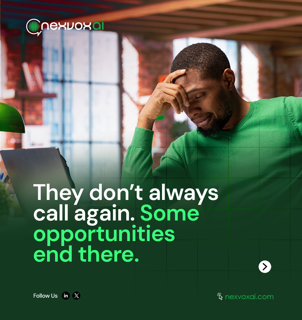 They don't always call again — some opportunities end there